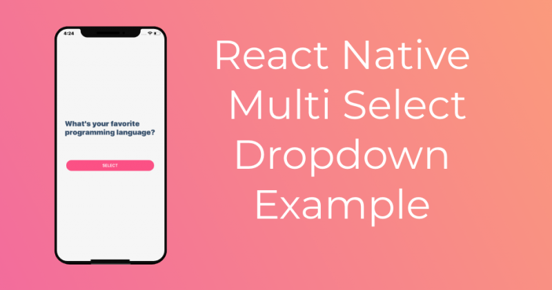 React Native Multi Select Dropdown Example - React Native Master