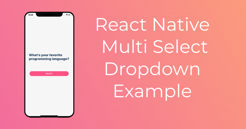 React Native Multi Select DropDown Example