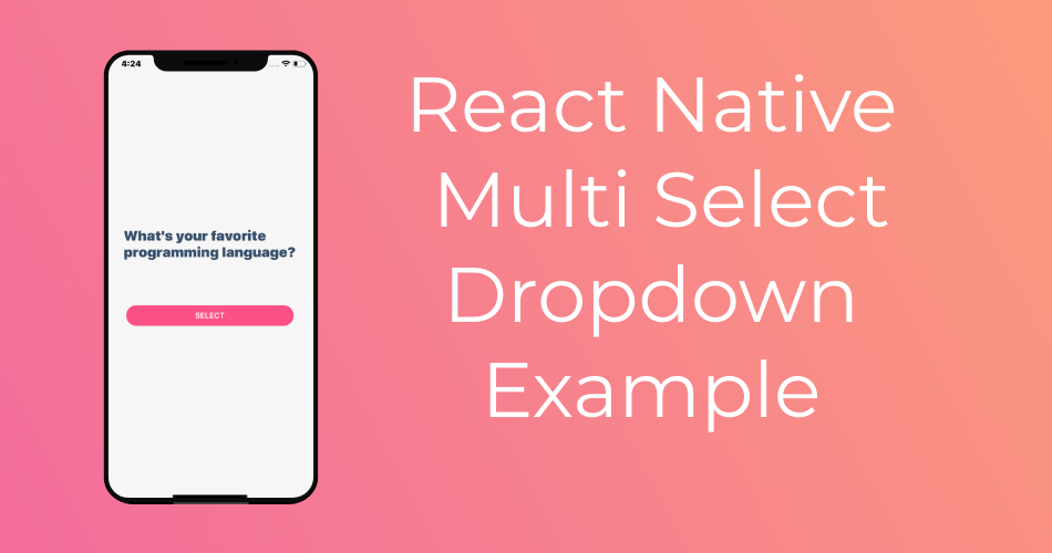 React Native Multi Select Dropdown Example React Native Master