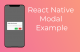 React Native Modal Example